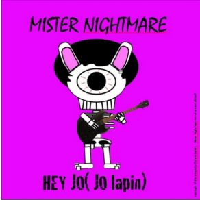 Download track Hey Jo (Jo Lapin) Mr Nightmare