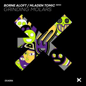 Download track Grinding Molars (Mladen Tomic Remix) BORNE ALOFTMladen Tomic