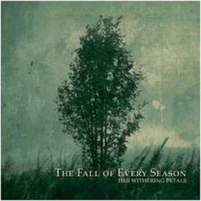 Download track Her Withering Petals The Fall Of Every Season