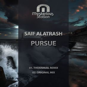 Download track Pursue (Thornmail Remix) Saif Alatrash