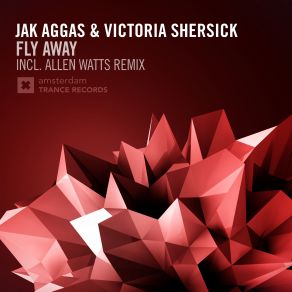 Download track Fly Away (Allen Watts Remix) Victoria Shersick, Jak Aggas