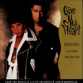 Download track Give You My Heart (Album Radio Edit) Toni Braxton, Babyface