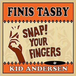 Download track Snap Your Fingers Finis Tasby