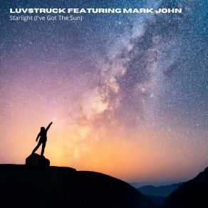 Download track Starlight (I've Got The Sun) (Instrumental Mix) LuvstruckJohn Mark