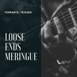 Download track Loose Ends Meringue Teicher