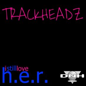 Download track I Still Love Her (Sweet Tears Re-Touch) TrackheadzSweet Tears