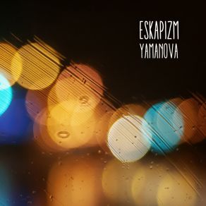 Download track Yamanova Eskapizm