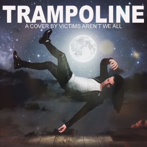 Download track Trampoline Victims Aren't We All