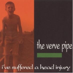 Download track I'Ve Suffered A Head Injury The Verve Pipe