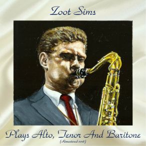 Download track The Trouble With Me Is You (Remastered 2018) Zoot Sims