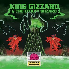 Download track I'm In Your Mind King Gizzard, The Lizard Wizard