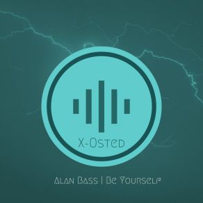 Download track Be Yourself (Original Mix) Alan Bass