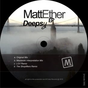 Download track Deepsy (The Shoplifters Remix) Matt Ether