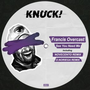 Download track See You Need Me (Novecento Remix) Francis OvercastNovecento