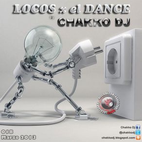 Download track LOCOS X El DANCE - Marzo 2013-07 CHAKKO DJ