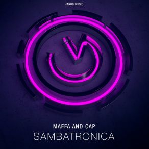 Download track Sambatronica (Extended Mix) Maffa & Cap