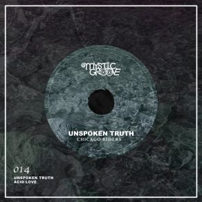 Download track Unspoken Truth Chicago Riders