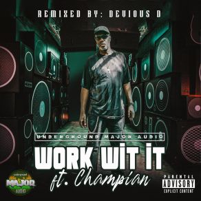 Download track Work With It (Devious D Remix) Champian