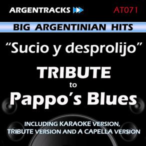 Download track Sucio Y Desprolijo (In The Style Of Pappo's Blues) [Tribute Version] Argentracks