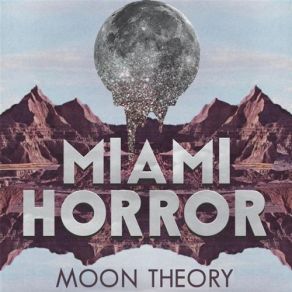 Download track Moon Theory Miami Horror]