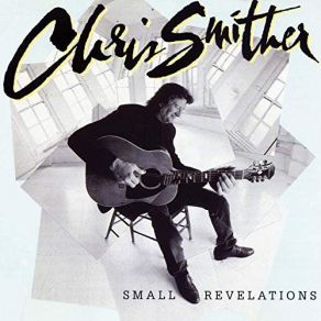 Download track Small Revelations Chris Smither