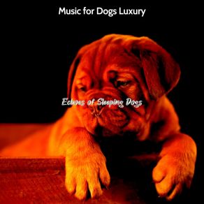 Download track Cheerful Backdrops For Cute Puppies Music For Dogs Luxury