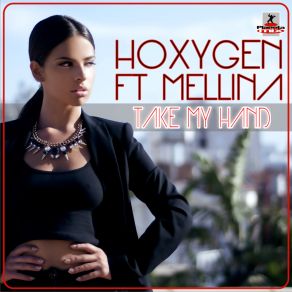 Download track Take My Hand (Stephan F Remix Edit) Hoxygen, Mellina