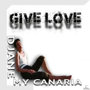 Download track Give Love (Extended) Djane My Canaria