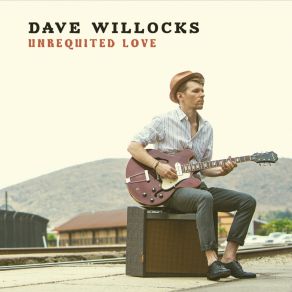 Download track Unrequited Love Dave Willocks