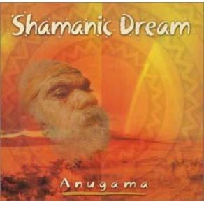 Download track Shamanic Dream Anugama