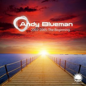 Download track Beyond Clouds (Original 2004 Mix) Andy Blueman