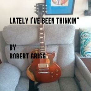 Download track Diggin' In Robert E Grigg