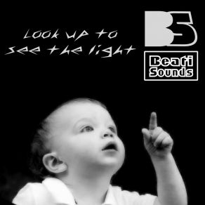 Download track Look Up To See The Light (Extended) Beati Sounds