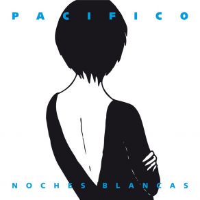 Download track Noches Blancas Pacifico