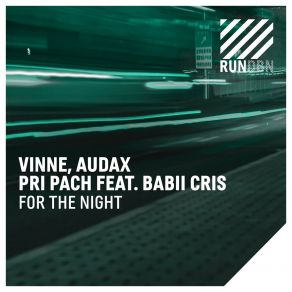 Download track For The Night (Extended Mix) Babii CrisAudax, Vinne, Pri Pach