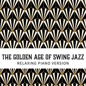 Download track The Golden Age Of Swing Easy Listening Relaxation Radio