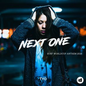 Download track Next One (Official Surf Worldcup Anthem 2018) (Radio Edit) Tyo