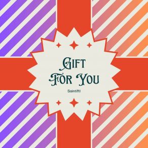 Download track Gift For You (Radio Edit) Saintiftl