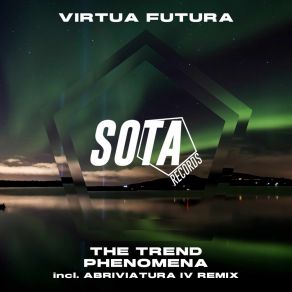 Download track The Trend Phenomena Virtua Futura