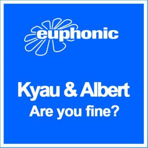 Download track Are You Fine? (Markus Schulz Remix) Kyau & Albert