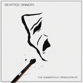 Download track Dangerous Obsession Devoted Sinners