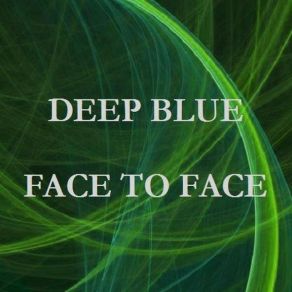 Download track Face To Face (Radio Edit) Deep Blue