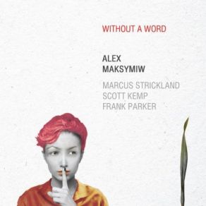 Download track Without A Word Alex Maksymiw