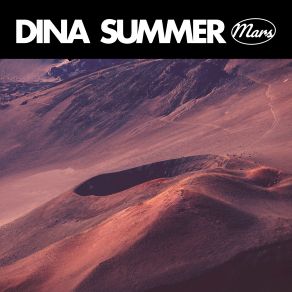 Download track Mars (Mountains Of Dust Edit) Kalipo, Local Suicide, Dina Summer