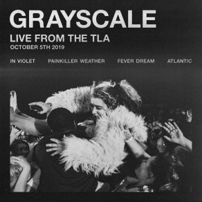 Download track Fever Dream (Live From The TLA / 2019) Grayscale