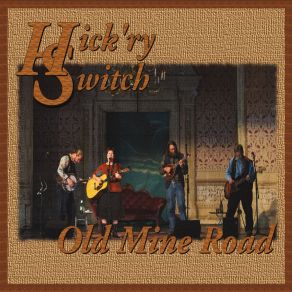 Download track Old Mine Road Hick'ry Switch