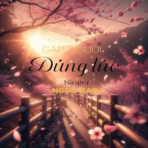 Download track Gặp Người Đúng Lúc (Short # 3) Ngọc Kara