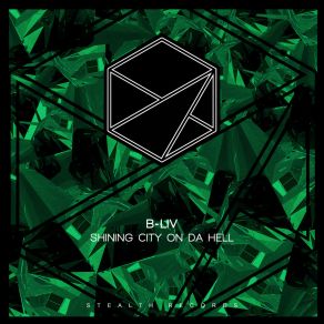 Download track Shining City On Da Hell (Instrumental Mix) B-Liv