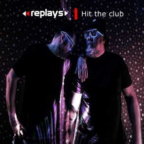 Download track Hit The Club The Replays