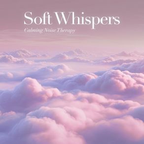 Download track Whispers In Twilight Calming Noise Therapy